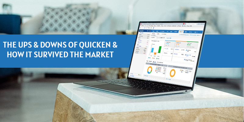 The Ups & Downs Of Quicken And How It Survived The Market